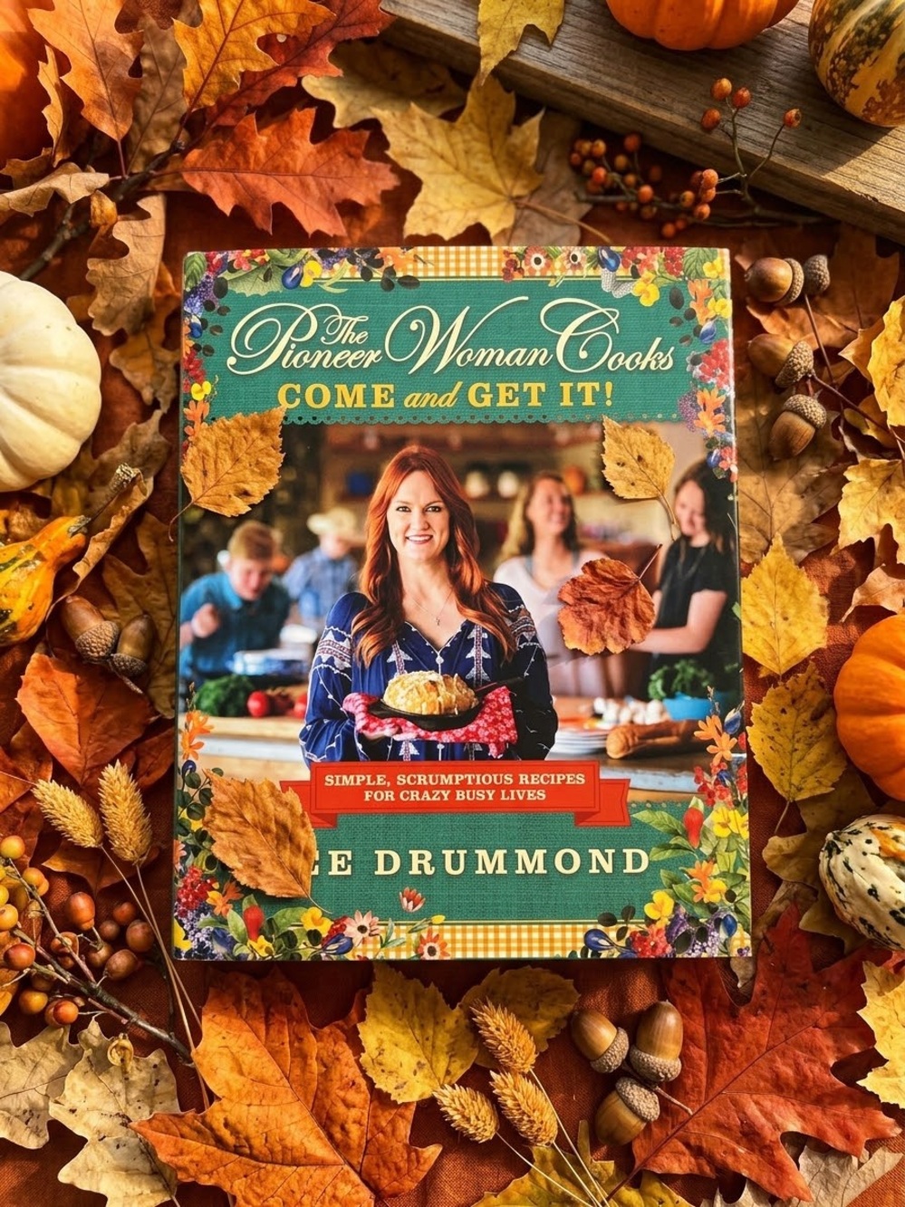 The Pioneer Woman Cookbook ~ Come and Get It!